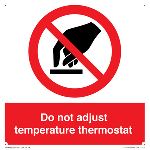 Do not adjust temperature thermostat